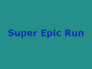 Play super epic run free game